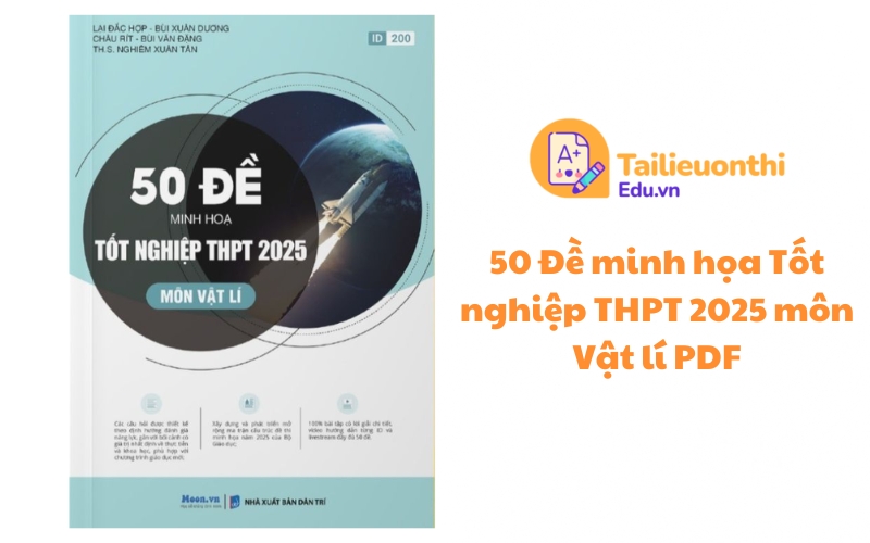 50 Đề minh họa Tốt nghiệp THPT 2025 môn Vật lí PDF miễn phí - Moon